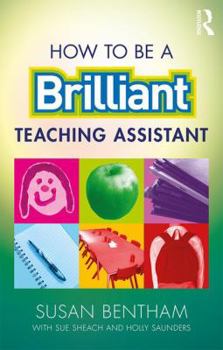 Paperback How to Be a Brilliant Teaching Assistant Book