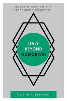 Paperback Italy beyond Gomorrah: Roberto Saviano and Transmedia Disruption Book