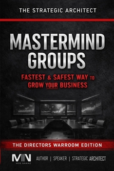 Paperback Mastermind Groups: Fastest & Safest Way To Grow Your Business Book