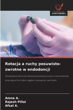 Paperback Rotacja a ruchy posuwisto-zwrotne w endodoncji [Polish] Book