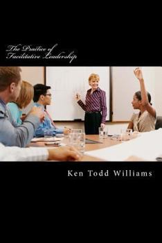 Paperback The Practice of Facilitative Leadership Book