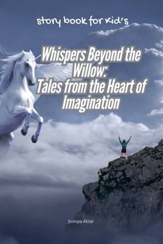 Paperback Whispers Beyond the Willow: Tales from the Heart of Imagination Book