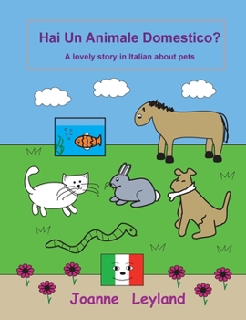 Hai Un Animale Domestico?: A lovely story in Italian about pets