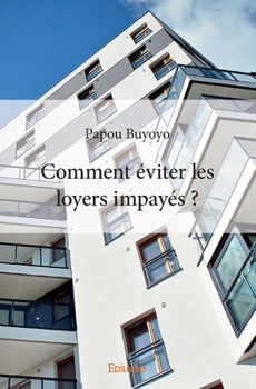 Paperback Comment éviter les loyers impayés ? [French] Book