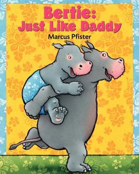 Hardcover Bertie: Just Like Daddy Book