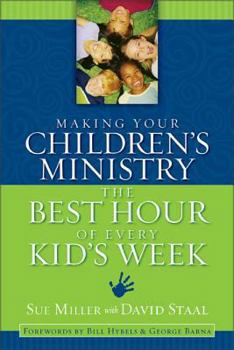 Paperback Making Your Children's Ministry the Best Hour of Every Kid's Week Book