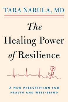 The Heart of Resilience: A Cardiologist's Toolkit on What it Takes to Recover and Rise