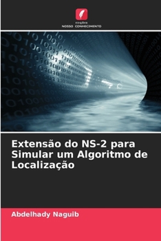 Paperback Extensão do NS-2 para Simular um Algoritmo de Localização [Portuguese] Book