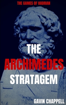 The Games of Hadrian - The Archimedes Stratagem - Book #6 of the On Hadrian's Secret Service