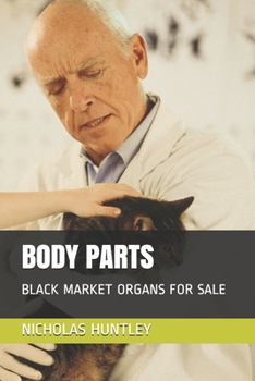 Paperback Body Parts: Black Market Organs for Sale Book