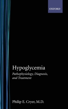 Hardcover Hypoglycemia: Pathophysiology, Diagnosis, and Treatment Book
