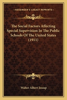 Paperback The Social Factors Affecting Special Supervision In The Public Schools Of The United States (1911) Book