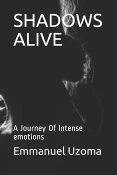 Paperback Shadows Alive: A Journey Of Intense emotions Book