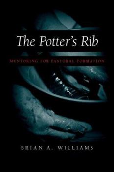 Paperback The Potter's Rib: Mentoring for Pastoral Formation Book