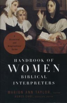 Hardcover Handbook of Women Biblical Interpreters: A Historical and Biographical Guide Book