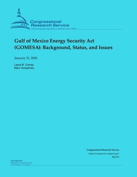 Paperback Gulf of Mexico Energy Security Act (GOMESA): Background, Status, and Issues Book