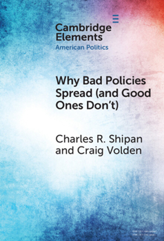 Hardcover Why Bad Policies Spread (and Good Ones Don't) Book