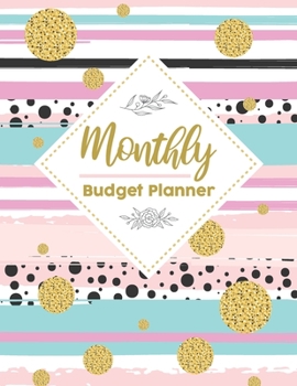 Monthly Budget Planner: Weekly Expense Tracker Bill Organizer Notebook Business Money Personal Finance Bookkeeping Journal Planning Workbook Budgeting Money Management Household Budgeting Planner