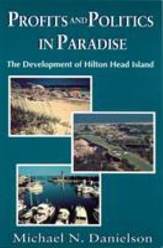 Paperback Profits and Politics in Paradise: The Development of Hilton Head Island Book