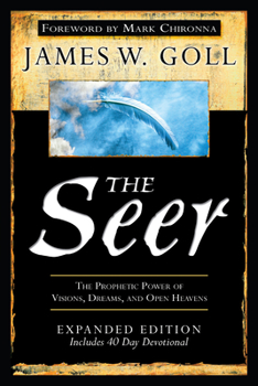 Paperback The Seer: The Prophetic Power of Visions, Dreams, and Open Heavens Book