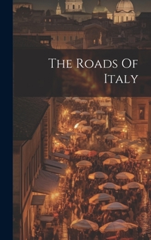 Hardcover The Roads Of Italy Book