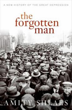 Hardcover The Forgotten Man: A New History of the Great Depression Book