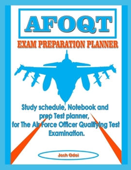 Paperback AFOQT Exam Preparation Planner: Study schedule, Notebook and prep Test planner, for The Air Force Officer Qualifying Test Examination Book