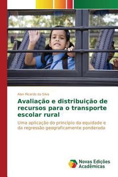 Paperback Avaliação e distribuição de recursos para o transporte escolar rural [Portuguese] Book