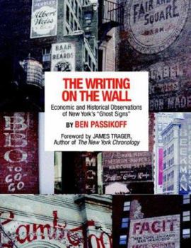 Paperback The Writing on the Wall: Economic and Historical Observations of New York's Ghost Signs Book