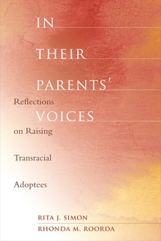 Paperback In Their Parents' Voices: Reflections on Raising Transracial Adoptees Book