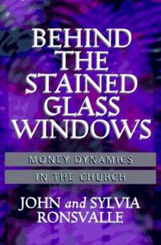 Hardcover Behind the Stained Glass Windows: Money Dynamics in the Church Book