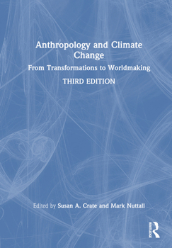 Hardcover Anthropology and Climate Change: From Transformations to Worldmaking Book