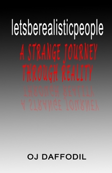 Paperback letsberealisticpeople: A Strange Journey through Reality Book