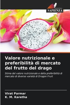 Valore nutrizionale e preferibilità di mercato del frutto del drago