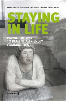 Paperback Staying in Life: Paving the Way to Dementia-Friendly Communities Book