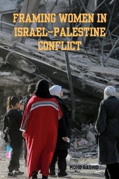 Paperback Framing Women In Israel-Palestine Conflict Book