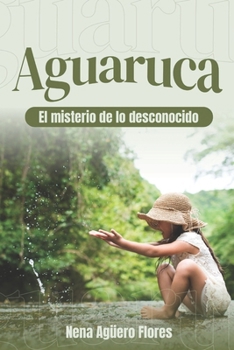 Paperback Aguaruca: El Misterio de Lo Desconocido [Spanish] Book
