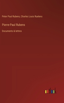 Hardcover Pierre-Paul Rubens: Documents & lettres [French] Book