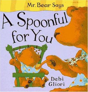 Spoonful for You (Mr Bear Says) - Book  of the Mr Bear