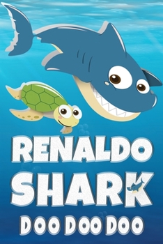 Renaldo: Renaldo Shark Doo Doo Doo Notebook Journal For Drawing or Sketching Writing Taking Notes, Custom Gift With The Boys Name Renaldo