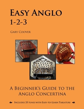 Paperback Easy Anglo 1-2-3: A Beginner's Guide to the Anglo Concertina Book