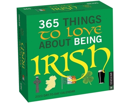 Calendar 365 Things to Love about Being Irish 2023 Day-To-Day Calendar Book