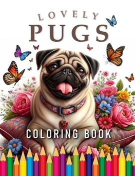 Paperback Lovely Pugs Coloring Book: For Adults & Children Book