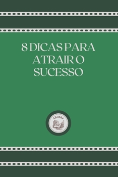 Paperback 8 Dicas Para Atrair O Sucesso [Portuguese] Book