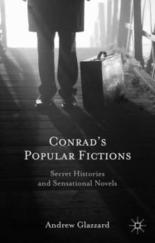 Hardcover Conrad's Popular Fictions: Secret Histories and Sensational Novels Book