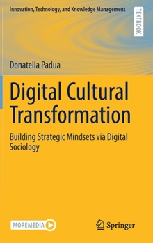 Hardcover Digital Cultural Transformation: Building Strategic Mindsets Via Digital Sociology Book