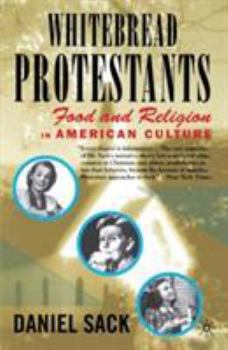 Paperback Whitebread Protestants: Food and Religion in American Culture Book