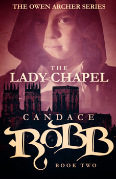The Lady Chapel - Book #2 of the Owen Archer