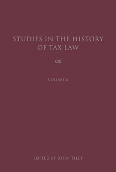 Hardcover Studies in the History of Tax Law, Volume 6 Book