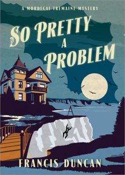So Pretty a Problem - Book #5 of the Mordecai Tremaine